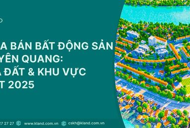 Mua bán bất động sản Tuyên Quang: Giá đất, khu vực tiềm năng & kinh nghiệm giao dịch an toàn